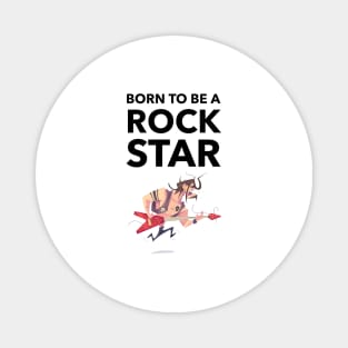 Born To Be A Rock Star Magnet